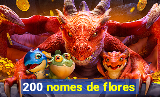 200 nomes de flores